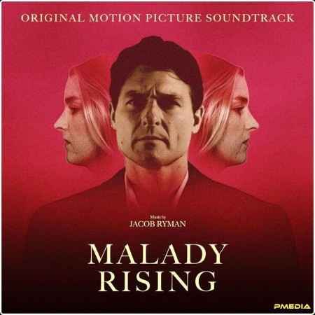 Jacob Ryman - Malady Rising (Original Motion Picture Soundtrack) (2024) [24Bit-48kHz] FLAC  577bcc18af713c8832d75deca044ea62