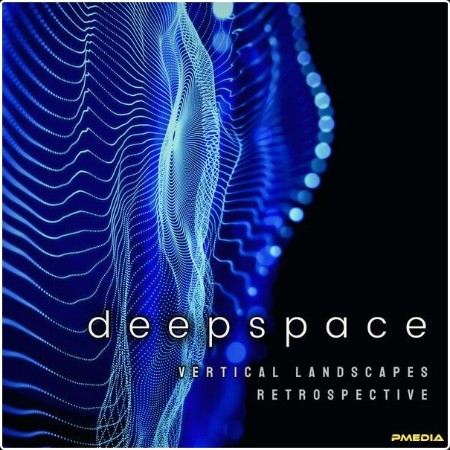 Deepspace - Vertical Landscapes - Retrospective (Remaster 2024) (2024) [24Bit-96kHz] FLAC  8dbedf71d2e8fbd0dbcaf6cdda75287a