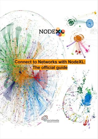 Connect to Networks with NodeXL: The official guide