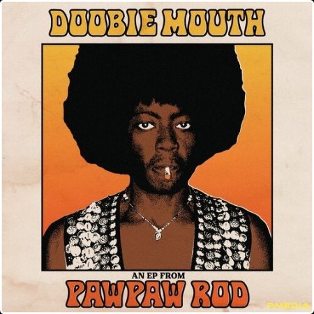 PawPaw Rod - Doobie Mouth (An EP From PawPaw Rod) (2024) Mp3 320kbps  2a57fc9ecabe2f1c98379b118475288b