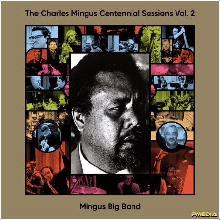 Mingus Big Band - The Charles Mingus Centennial Sessions Vol  2 (2024) [24Bit-96kHz] FLAC  1199269be43ddae3666387b96c449096