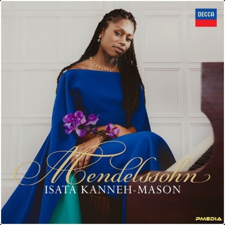 Isata Kanneh-Mason - Mendelssohn (2024) [24Bit-96kHz] FLAC  97ec5c61a921b2fa3cb0812c65def9a8