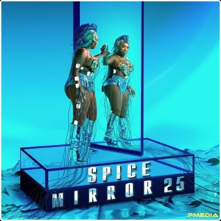 Spice - Mirror 25 (2024) Mp3 320kbps  Ef3f86bc82946ce2cfbed0d174eadcb6