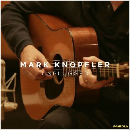 Mark Knopfler - Unplugged (2024) [16Bit-44 1kHz] FLAC  893a1d5f80ba0e5cf6e9c604b45c01cf