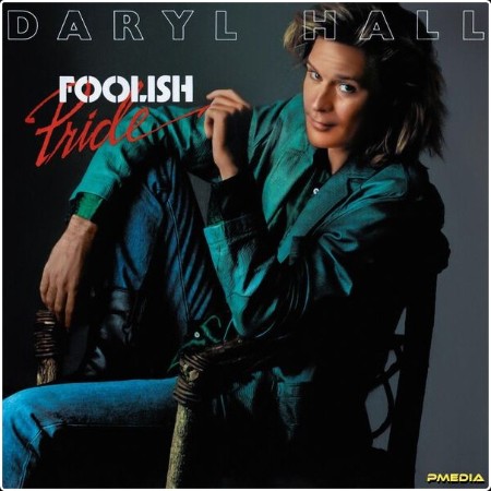 Daryl Hall - Foolish Pride (Remastered) (2024) [24Bit-192kHz] FLAC  9fd706c109153e5fea1086d3a934e4d8