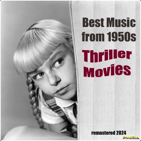 Various Artists - Best Music from 1950s Thriller Movies (Remastered 2024) (2024) [16Bit-44 1kHz] ... 542bb525d3975e390d1d11b038d9b9fa