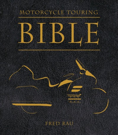 Motorcycle Touring Bible - Fred Rau 30b1ad300a0e6558002359deb6f5031a