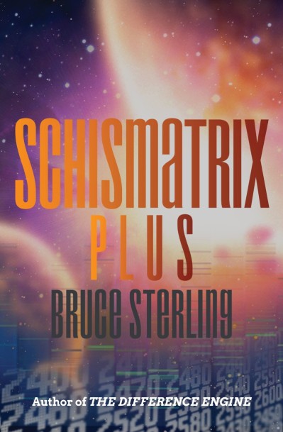 Schismatrix Plus - Bruce Sterling