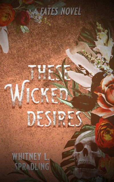 These Wicked Desires - Whitney L Spradling 735e88ef62a10addc001245641d49b2e