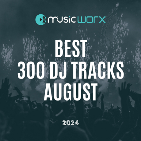 Music Worx Best 300 Dj Tracks August 2024