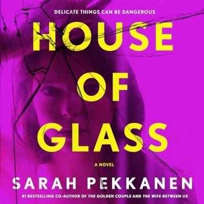 House of Glass: A Novel by Sarah Pekkanen (Audiobook)