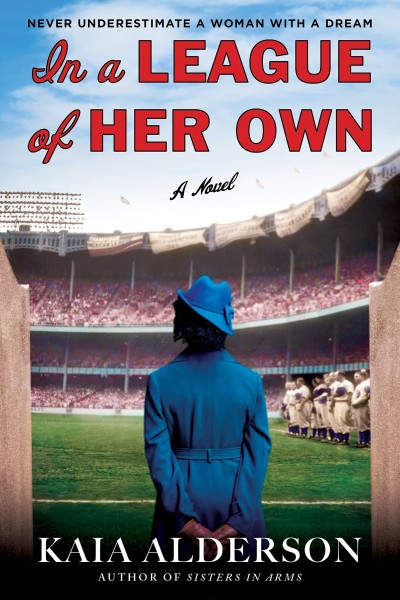 In a League of Her Own: A Novel - Kaia Alderson 2cb57271f6b9dbf9e1ed49322ae1144e