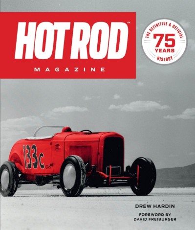 HOT ROD Magazine: 75 Years - Drew Hardin