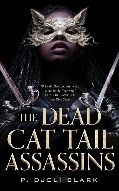 The Dead Cat Tail Assassins - P. Djèlí Clark E415365e1421bc757f94b1770c397759