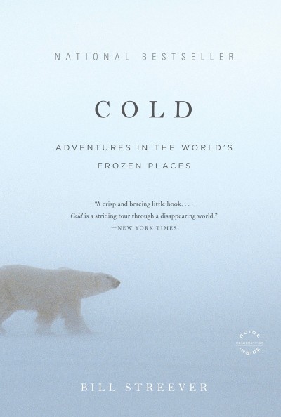 Cold: Adventures in the World's Frozen Places - Bill Streever 686bfaeffd6422f94a12046bf8c1815a