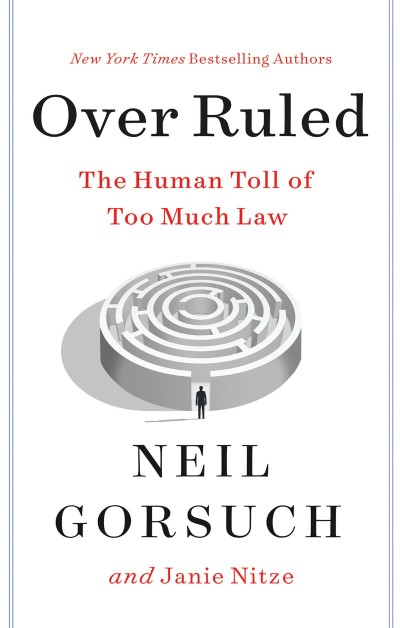 Over Ruled: The Human Toll of Too Much Law - Neil Gorsuch Aa49ec4c5813e3fa3969d7ad4ccbd25d