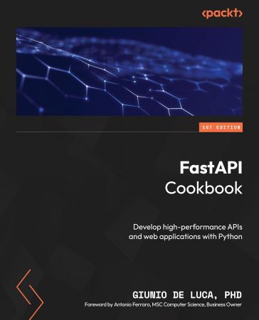 FastAPI Cookbook: Develop high-performance APIs and web applications with Python (True EPUB)