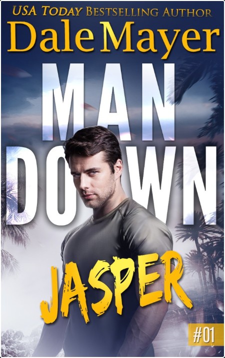 Jasper, Man Down (01) by Dale Mayer