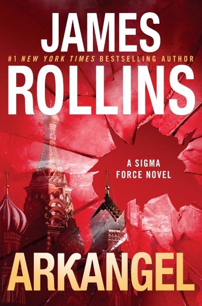 Arkangel: A Sigma Force Novel - James Rollins