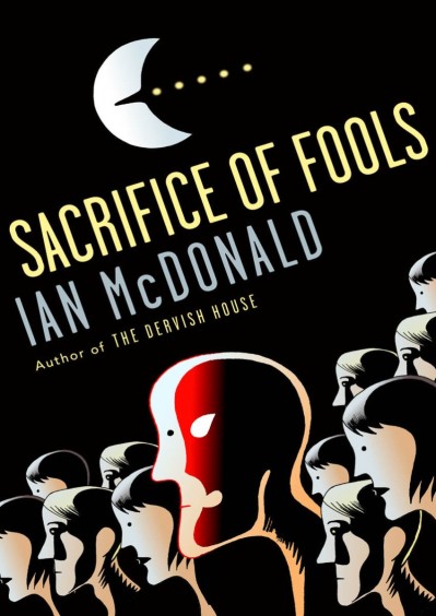 Sacrifice of Fools - Ian McDonald 336ba50a6527b99dfc2f4d1bc7617870