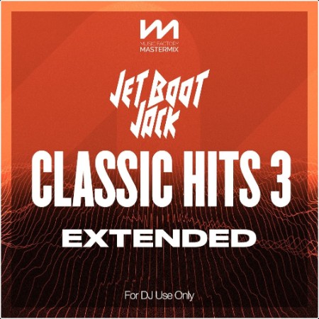 VA - Mastermix Jet Boot Jack - Classic Hits 3 - Extended (2024) Mp3 320kbps  A6bdddb50d0b3844d2bc63f0de32cf71