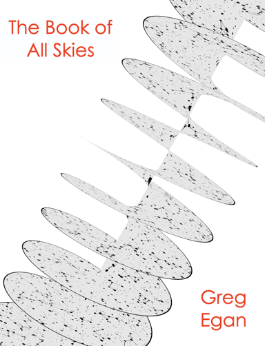 The Book of All Skies - Greg Egan A6e1830b10a1d216472ff984a8f97598