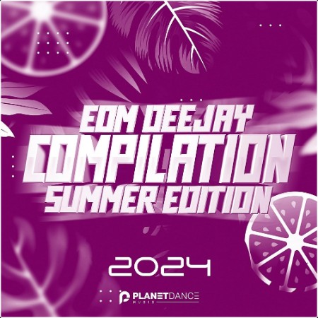 VA - EDM Deejay Compilation 2024 (Summer Edition) (2024) Mp3 320kbps  D8ded392e561006a3e2a776dabc39d9d