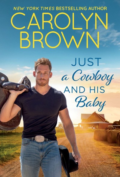 Just a Cowboy and His Baby - Carolyn Brown 4915b864e1962c2f62689b400c9f11a1