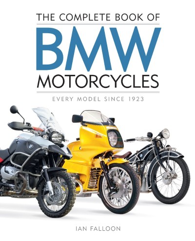 The Complete Book of BMW Motorcycles: Every Model Since (1923) - Ian Falloon 7a1ba89c294af348839fd7f04af178b0