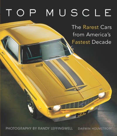 Top Muscle: The Rarest Cars from America's Fastest Decade - Darwin Holmstrom