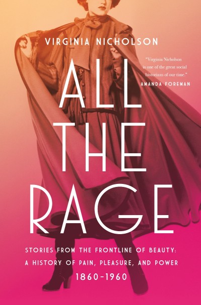 All the Rage: Stories from the Frontline of Beauty: A History of Pain, Pleasure, a... Bc888f062c3b489c8d4c73152d8829ba