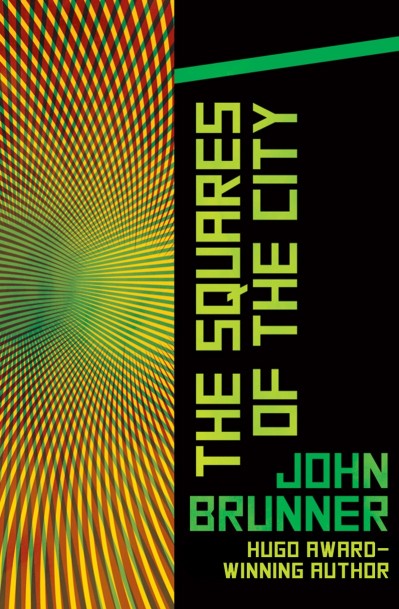 The Squares of the City - John Brunner 5a2ead66d146b9ce60f8d0a4596643d1