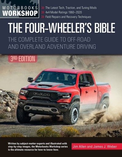 The Four-Wheeler's Bible: The Complete Guide to Off-Road and Overland Adventure Dr... 70e889ac4f1df56ba8c5d4dddc8bf6d1