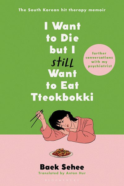 I Want to Die but I Still Want to Eat Tteokbokki: Further Conversations with My Ps... F29ce5090a17985e0d54f9d6ef580420