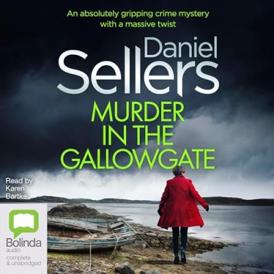 MURDER IN THE GALLOWGATE an absolutely gripping crime mystery with a massive twist...