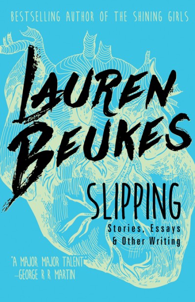 Slipping: Stories, Essays, & Other Writing - Lauren Beukes 809a3343bc0ff7ce310b07b596683b4c