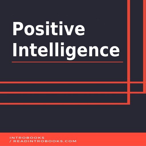 Positive Intelligence by Introbooks [Audiobook]