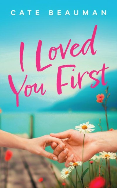 I Loved You First - Cate Beauman 93c1e0af69392c44e12c371208201856