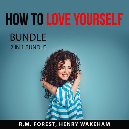 How to Love Yourself Bundle, 2 IN 1 Bundle: Love Yourself and Radical Self-Love [Audiobook]