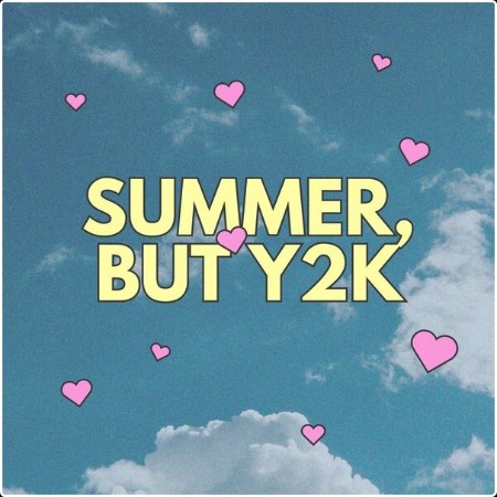 Various Artists - summer but y2k (2024) Mp3 320kbps  6e57b278b3a0f70d6caed04a88f96f7c