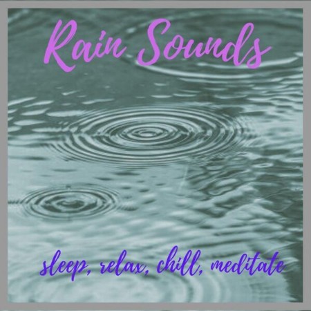 Relax, Meditate, Sleep - Rain Sounds (2023)