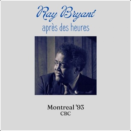 Ray Bryant - Apres des heures (Live Montreal '93) (2023) [16Bit-44 1kHz] FLAC  84a2ebd0d67b1bab2476f260652c6a83