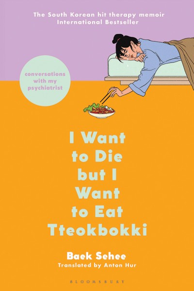 I Want to Die but I Want to Eat Tteokbokki: Conversations with My Psychiatrist - B... B80039c6a59fefc84b7cd86df8942689