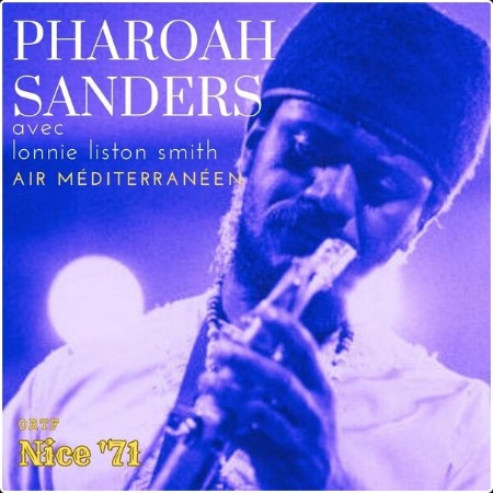 Pharoah Sanders - Air Mediterraneen (Live Nice '71) (2023) [16Bit-44 1kHz] FLAC  9fd472841c55f84b0550d558ee0c59a2