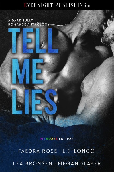 Tell Me Lies: Manlove Edition - Faedra Rose 7a9f31b2a849556a9a54019c4ae343b7