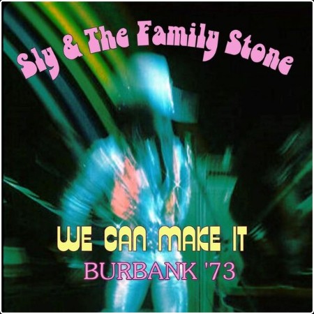 Sly & The Family Stone - We Can Make It (Live Burbank '73) (2023) [16Bit-44 1kHz] FLAC  21e3468d99591f918c758963e19ee8c3