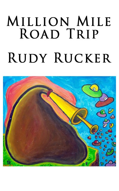 Million Mile Road Trip - Rudy Rucker E28aed13c3c1ed98cfa4377aa20b4ec5