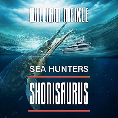 Sea Hunters: Shonisaurus - [AUDIOBOOK]