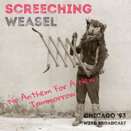 Screeching Weasel - No Anthem For A New Tomorrow (Live Chicago '93) (2022)