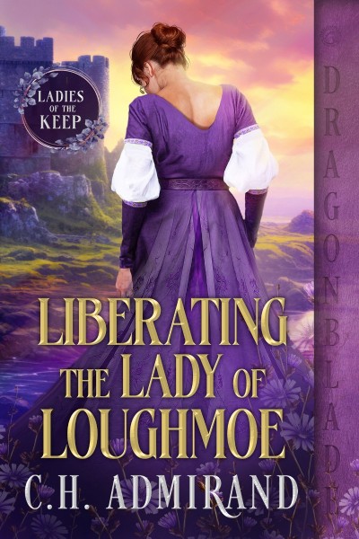 Liberating the Lady of Loughmoe - C H Admirand 4b275151f081be79bb979dd2074611d1